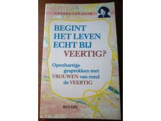 Begint het leven echt bij veertig? - Anneke van Luyk