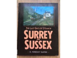 Hobby en Techniek The last days of steam in Surrey and Sussex - Fereday Glenn