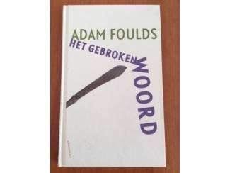 Het gebroken woord (gedichten) - Adam Foulds
