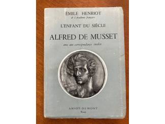 L'enfant du si&egrave;cle Alfred de Musset - Emile Henriot