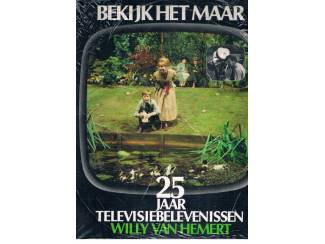 Film en Tv Bekijk het maar–25 jaar televisiebelevenissen–Willy van Hemer